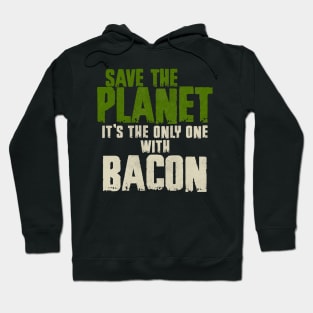 Save The Planet Bacon Lover Hoodie